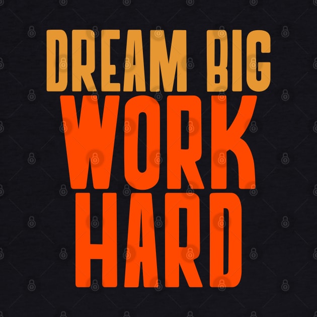 Dream big. Work hard. by TSHub